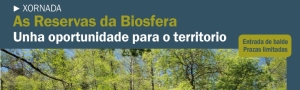 Xornada As Reservas da Biosfera: Unha Oportunidade para o Territorio CEIDA