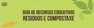 Guía de recursos educativos: residuos e compostaxe