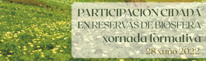 Xornada formativa 'Participación en Reservas de Biosfera'