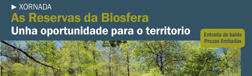 Xornada As Reservas da Biosfera: Unha Oportunidade para o Territorio CEIDA