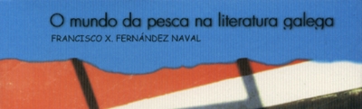 O mundo da pesca na literatura galega CEIDA