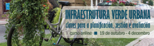 Curso online Infraestructura Verde Urbana: claves para la planificación, gestión y evaluación