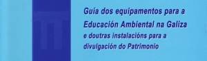 Guía dos equipamentos para a Educación Ambiental na Galiza CEIDA