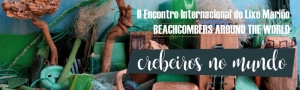 Crebeiros no Mundo / Beachcombers around the world: II Encontro Internacional do Lixo Mariño