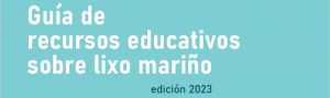 Edición actualizada da Guía de Recursos Educativos sobre Basura Marina en el Día Mundial de los Océanos