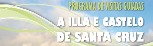 La Isla y Castillo de Santa Cruz: programa de visitas guiadas