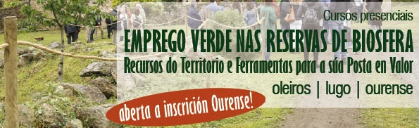 Emprego Verde nas Reservas de Biosfera: Recursos do Territorio e Ferramentas para a súa Posta en Valor - Edición Ourense