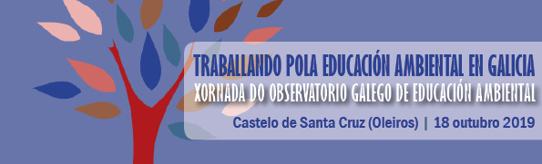 Traballando pola Educación Ambiental en Galicia: Xornadas do Observatorio Galego de Educación Ambiental