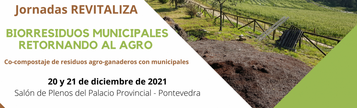 Jornadas REVITALIZA: Biorresiduos municipales, retornando al agro: Co-compostaje de residuos agro-ganaderos con municipales