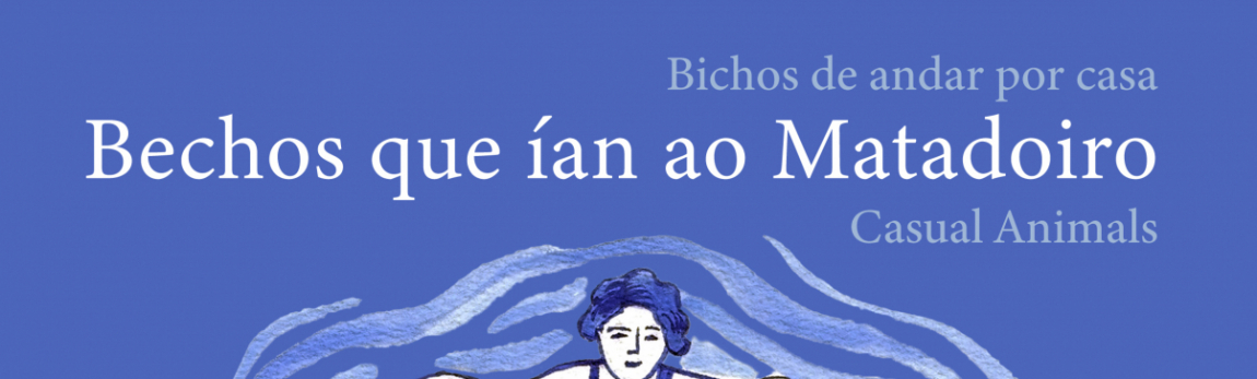 Presentación del libro ‘Bichos de andar por casa' (Bechos que ían ao Matadoiro)