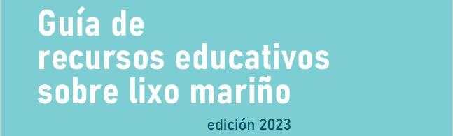 Edición actualizada da Guía de Recursos Educativos sobre Basura Marina en el Día Mundial de los Océanos