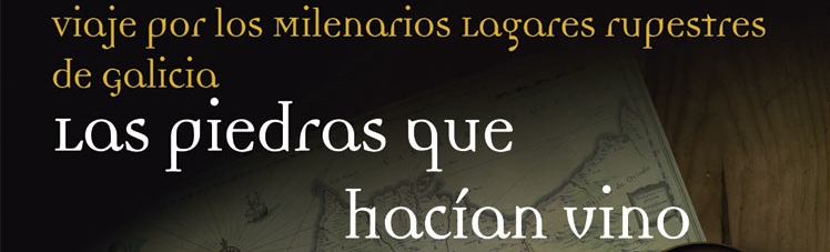Libro As Pedras que facían Viño. Viaxe polos Milenarios Lagares Rupestres de Galicia