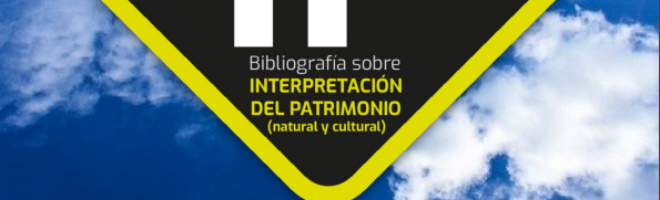 Bibliografía sobre Interpretación del Patrimonio (natural y cultural)