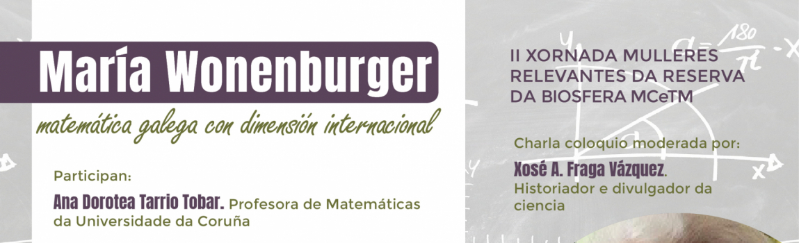 María Wonenburger, matemática galega con dimensión internacional: II Xornada Mulleres Relevantes na Reserva de Biosfera Mariñas Coruñesas e Terras do Mandeo